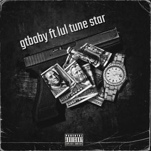 gtbaby star (feat. lul tune) [Explicit]