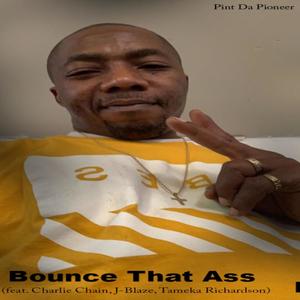 Bounc That Ass(feat. Charlie Chain, J-Blaze & Tameka Richardson) (Explicit)