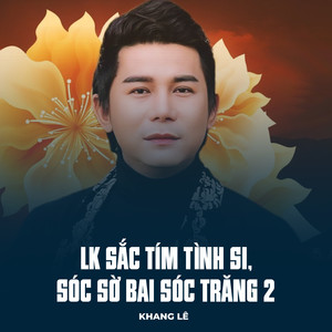 LK Sắc Tím Tình Si, Sóc Sờ Bai Sóc Trăng 2