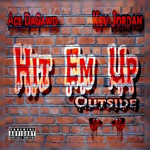 Hit Em Up(Outside)[feat. Kev Jordan] (Explicit)