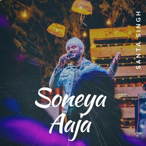 Soneya Aaja