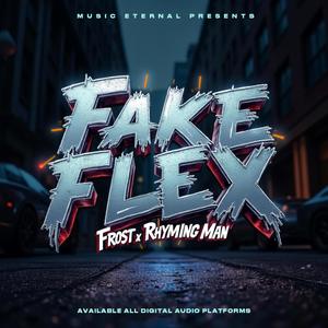 Fake Flex (feat. Frost. & Rhyming Man) [Explicit]