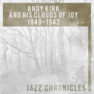 Andy Kirk and His Clouds of Joy: 1940-1942(Live)