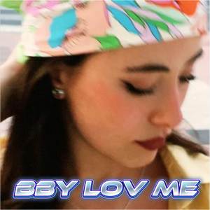 Bby lov me