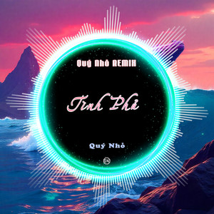 Tình Phủ (Quý Nhỏ Remix)