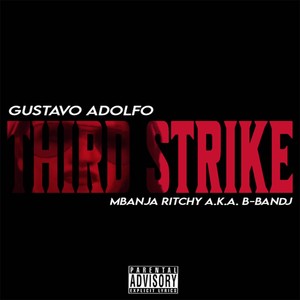 Third Strike (feat. Mbanja Ritchy a.k.a. B-Bandj) (Explicit)