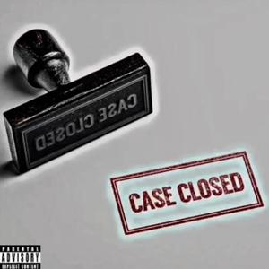 CASE CLOSED (Explicit)