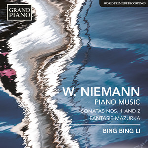 NIEMANN, W.R.: Piano Music - Sonatas Nos. 1 and 2 / 3 Compositions for Piano / Fantasie-Mazurka (Bing Bing Li)