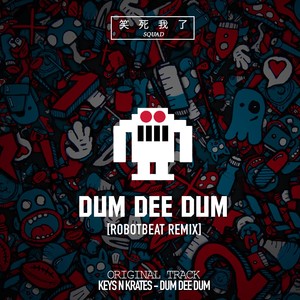 Dum Dee Dum  (ROBOTBEAT REMIX)