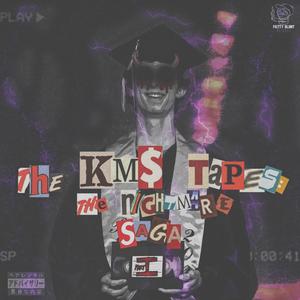 The KM$ Tapes Part I: The Nightmare Saga (Explicit)