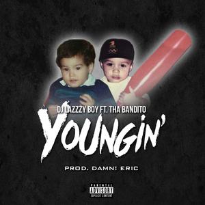 Youngin' (feat. Tha Bandito) [Explicit]