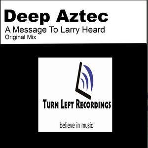 A Message to Larry Heard