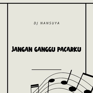 Jangan Ganggu Pacarku