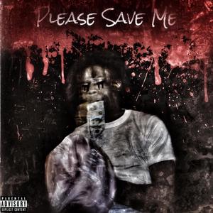 PLEASE SAVE ME (Explicit)