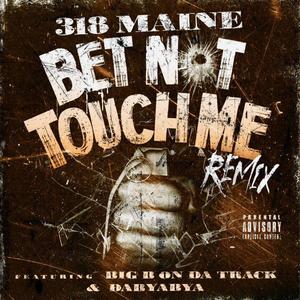 Bet Not Touch Me (DaByaBya & Big B on Da track Remix) [Explicit]