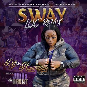 Sway LOC Remix (feat. JRilla Da Great) (Explicit)