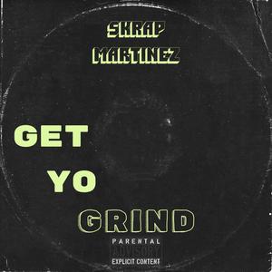 Get yo grind (Explicit)