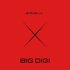 Je Suis Lui Big Digi (Explicit)