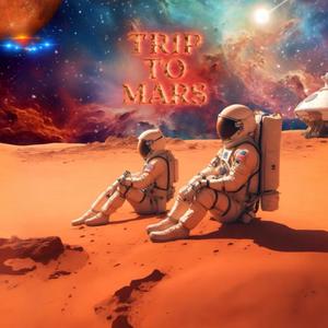 TRIP TO MARS (Explicit)