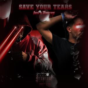 Save your tears (Explicit)