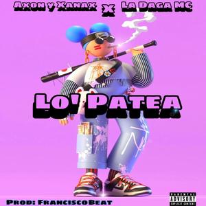 Lo Patea (feat. La Daga MC & Xanax) [Explicit]