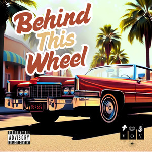 Behind This Wheel (Explicit)