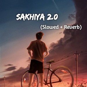 Sakhiya 2.0 ( Slowed + Reverb)