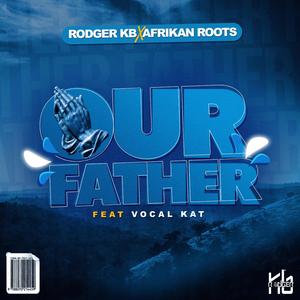 Our Father (feat. Afrikan Roots & Vocal Kat)