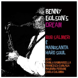 Benny Golson's Dream (feat. Danilo Gambardella, Francesco Consaga, Maurizio Perrone & Carlo Colombo)