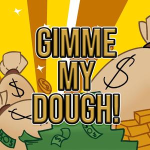 Gimmie My Dough (feat. Zam & Austin Stevens) [Explicit]