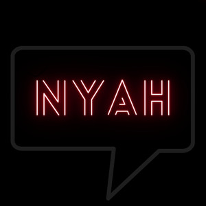 Nyah (Explicit)