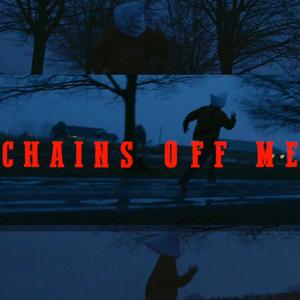 Chains Off Me (Explicit)