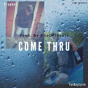 Come Thru(feat. FatBoyLyrik)