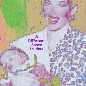 A Different Space In Time (Explicit)