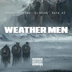 Weather men (feat. Ghost Austino, GithinG, Gata x2 & Erfan Abyari Beats) [Explicit]