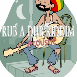 Rub A Dub Riddim (Acoustic)