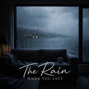 The Rain When You Left (Slow Disco Version)