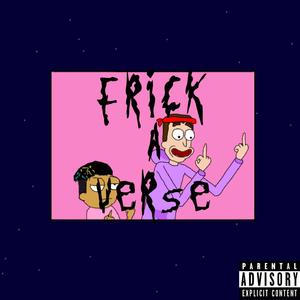 Frick a Verse (feat. Shrimpsy) [Explicit]