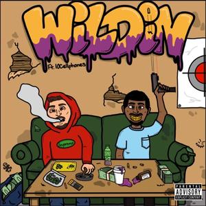 Wildin (feat. 10cellphones) (Explicit)