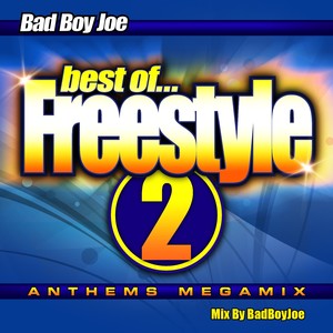 Freestyle Anthems Megamix 2 "Non Stop Mix By Badboyjoe"