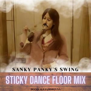 Sanky Panky's Swing (Sticky Dance Floor Remix)