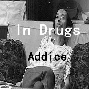 In Drugs (Addice mix)