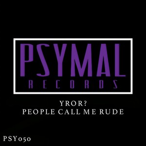 People Call Me Rude (Original Mix)