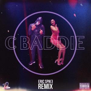 My Name Is C Baddie (feat. C Baddie) (Eric Spike Remix|Explicit)