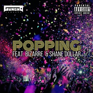 Popping (feat. Bizarre & Shane Dollar) [Explicit]