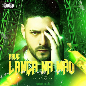 Rave Lança na Mão (Explicit)