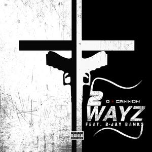 2 Wayz (feat. B-Jay Banks) [Explicit]