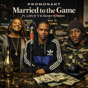 Married to the Game (feat. LOU E V & Queen Killabee) (Explicit)