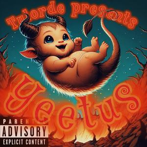 Tylorde - Yeetus (Explicit)