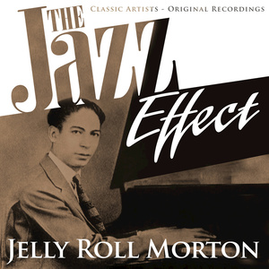 The Jazz Effect - Jelly Roll Morton